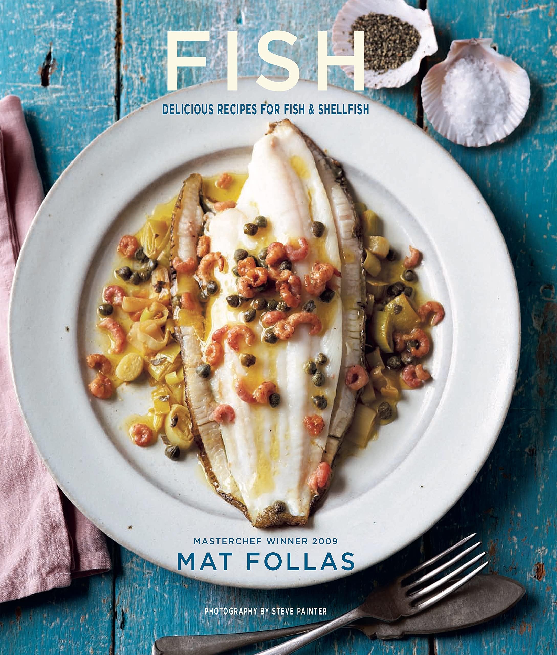 Fish: Delicious recipes for fish and shellfish Hardcover – 9 April 2015