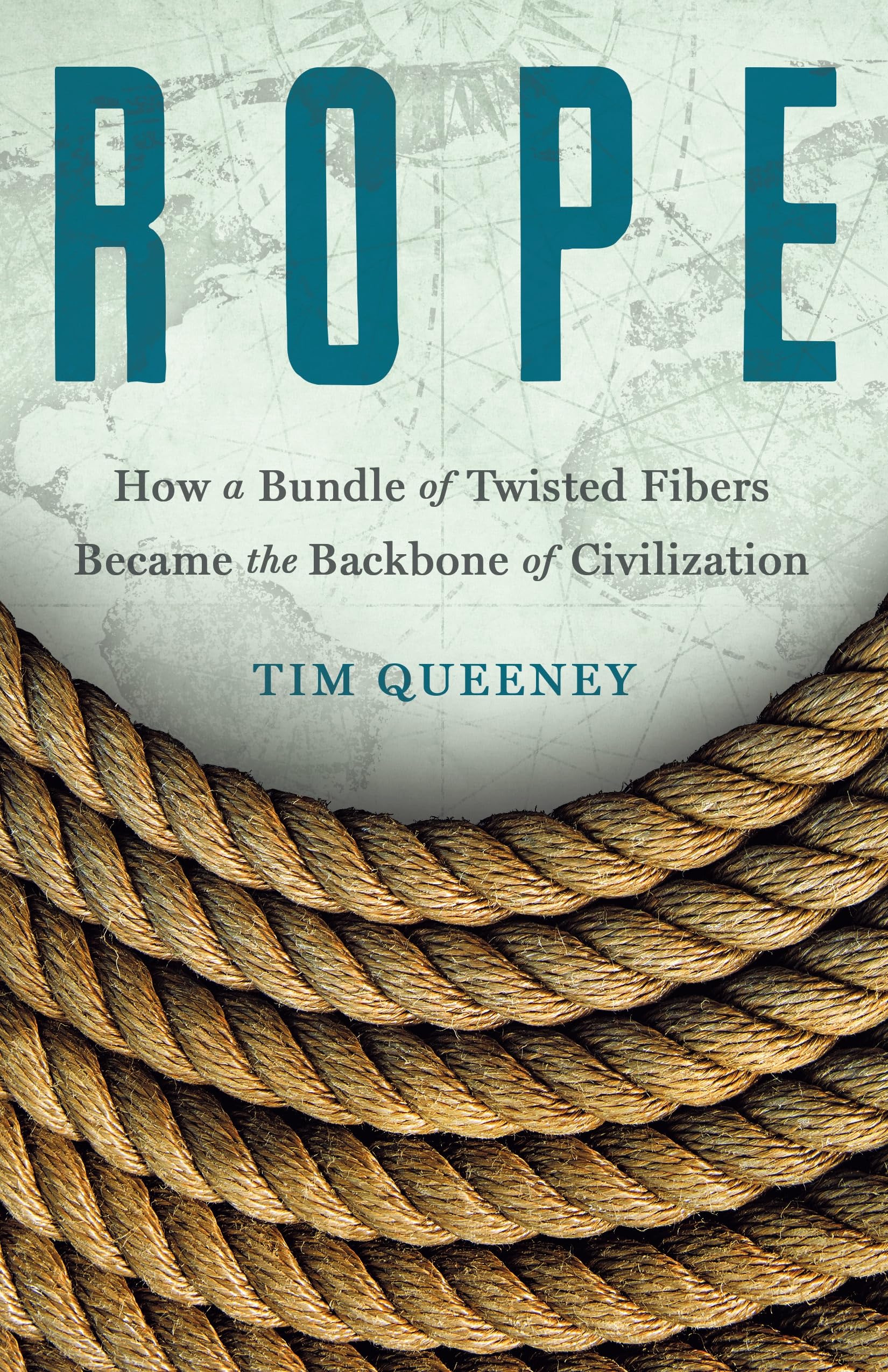 Rope: How a Bundle of Twisted Fibers Became the Backbone of Civilization