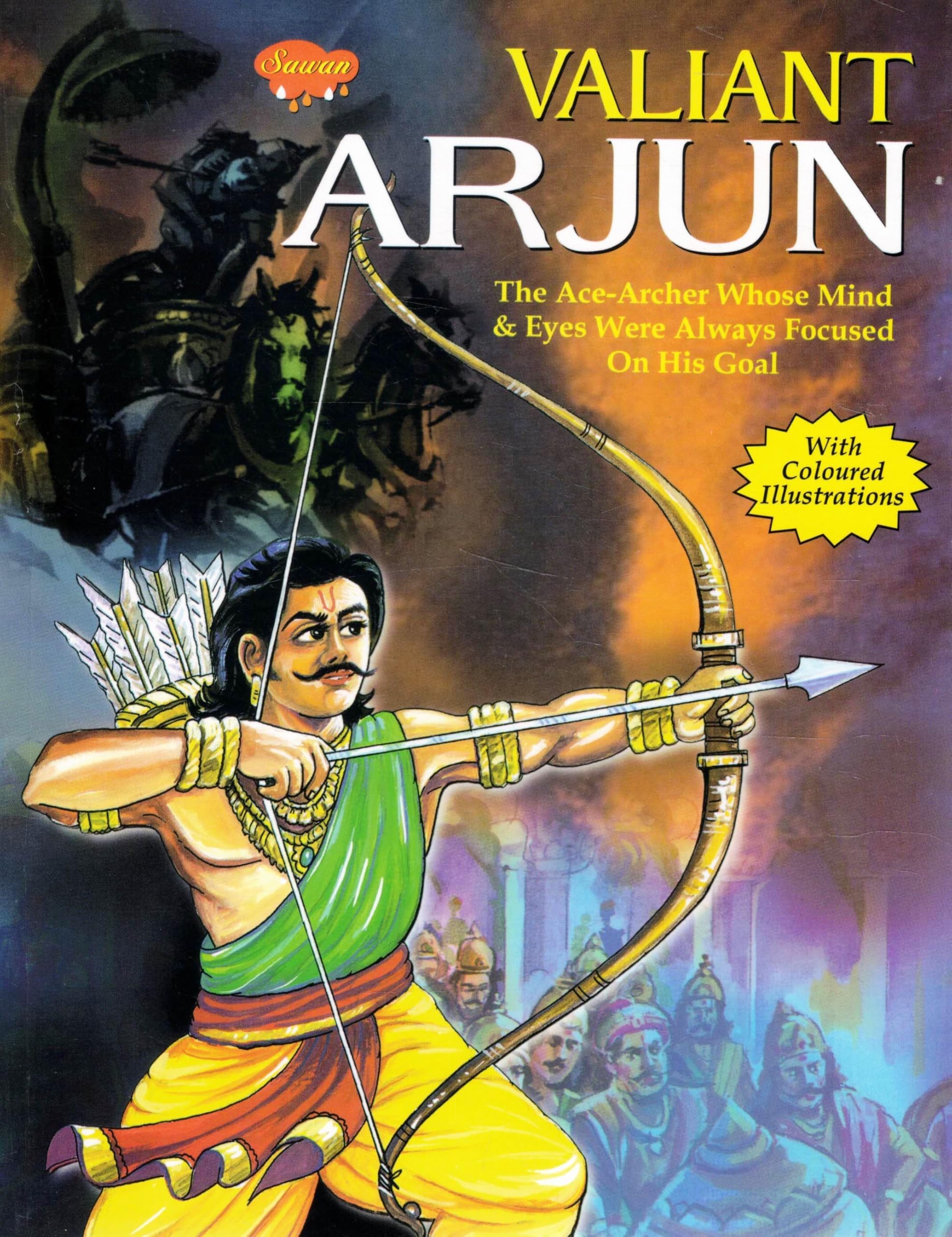 Valiant Arjun | The Ace-Archer of Mahabharata | Inspiring Tale of Focus and Duty | Sawan Mythological Book