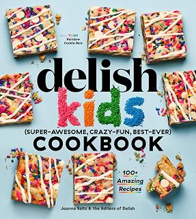 Delish Kids Cookbook: 100+ Super Fun Recipes for Ages 8-12 | Easy Cooking Skills & Copycat Favorites