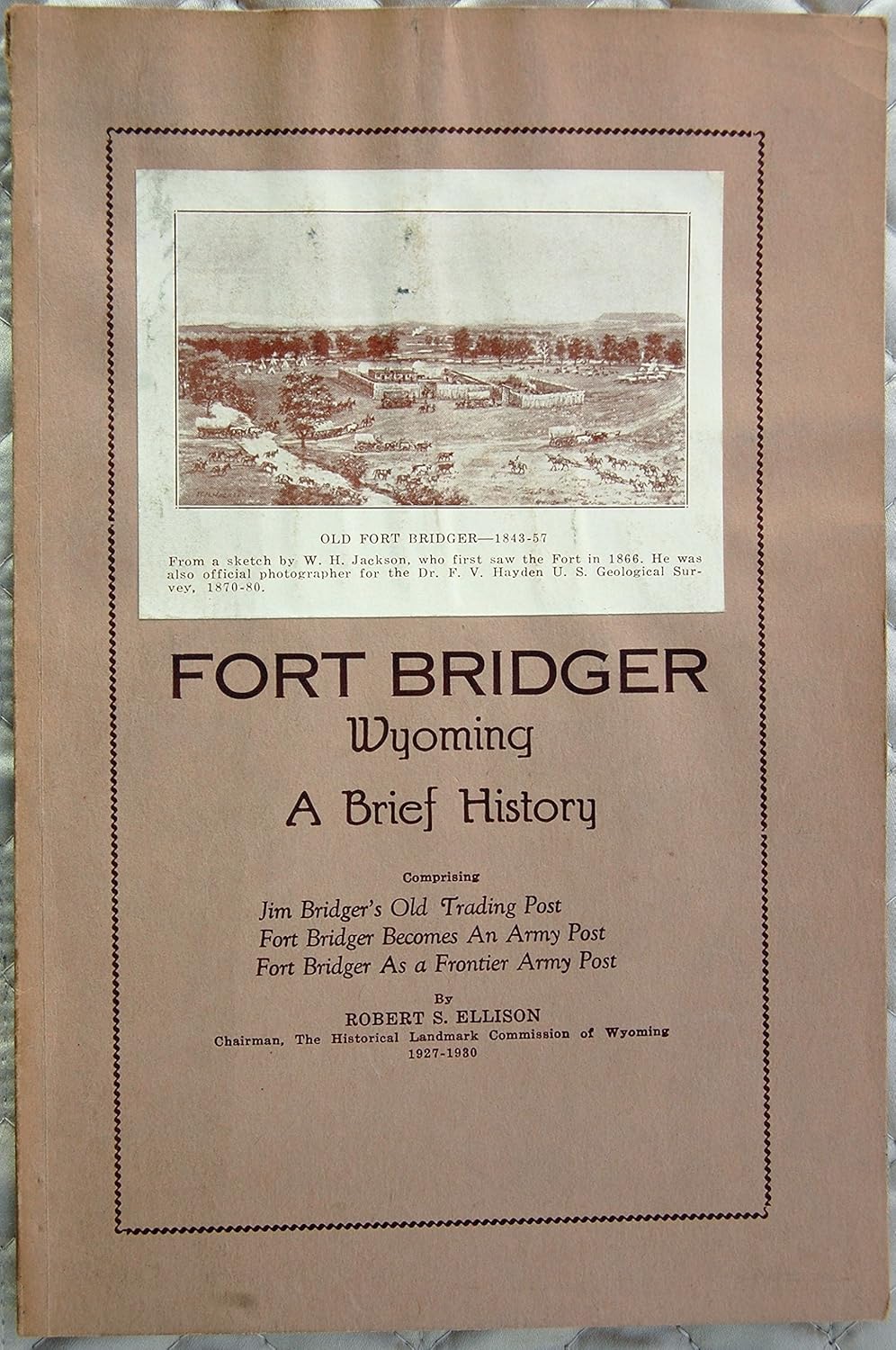 Fort Bridger, Wyoming, a brief history; Comprising Jim Bridger's old trading post, Fort Bridger