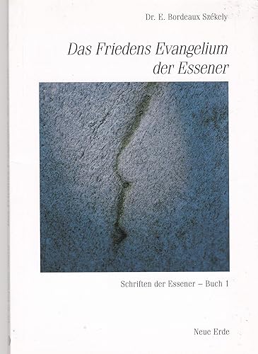 Schriften der Essener / Das Friedens-Evangelium der Essener: Schriften der Essener – Buch 1