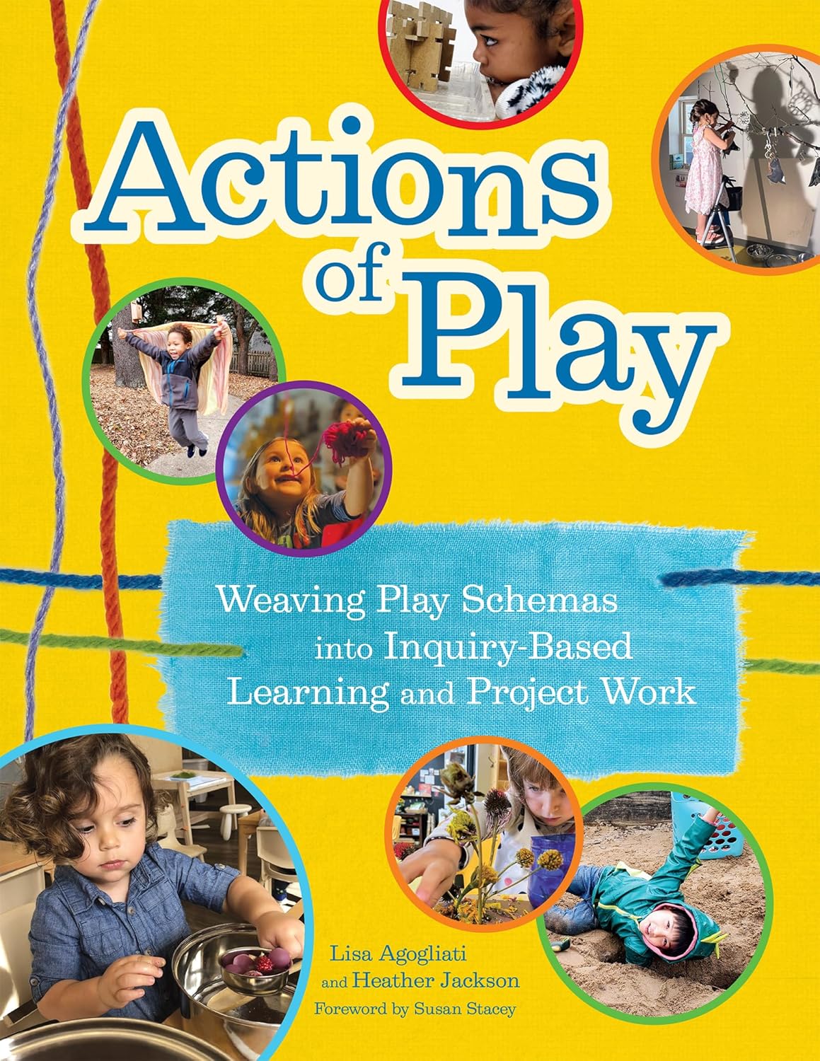 Actions of Play: Weaving Play Schemas into Inquiry-Based Learning and Project Work      Kindle Edition