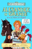 Alexandre o grande e sua sede de fama