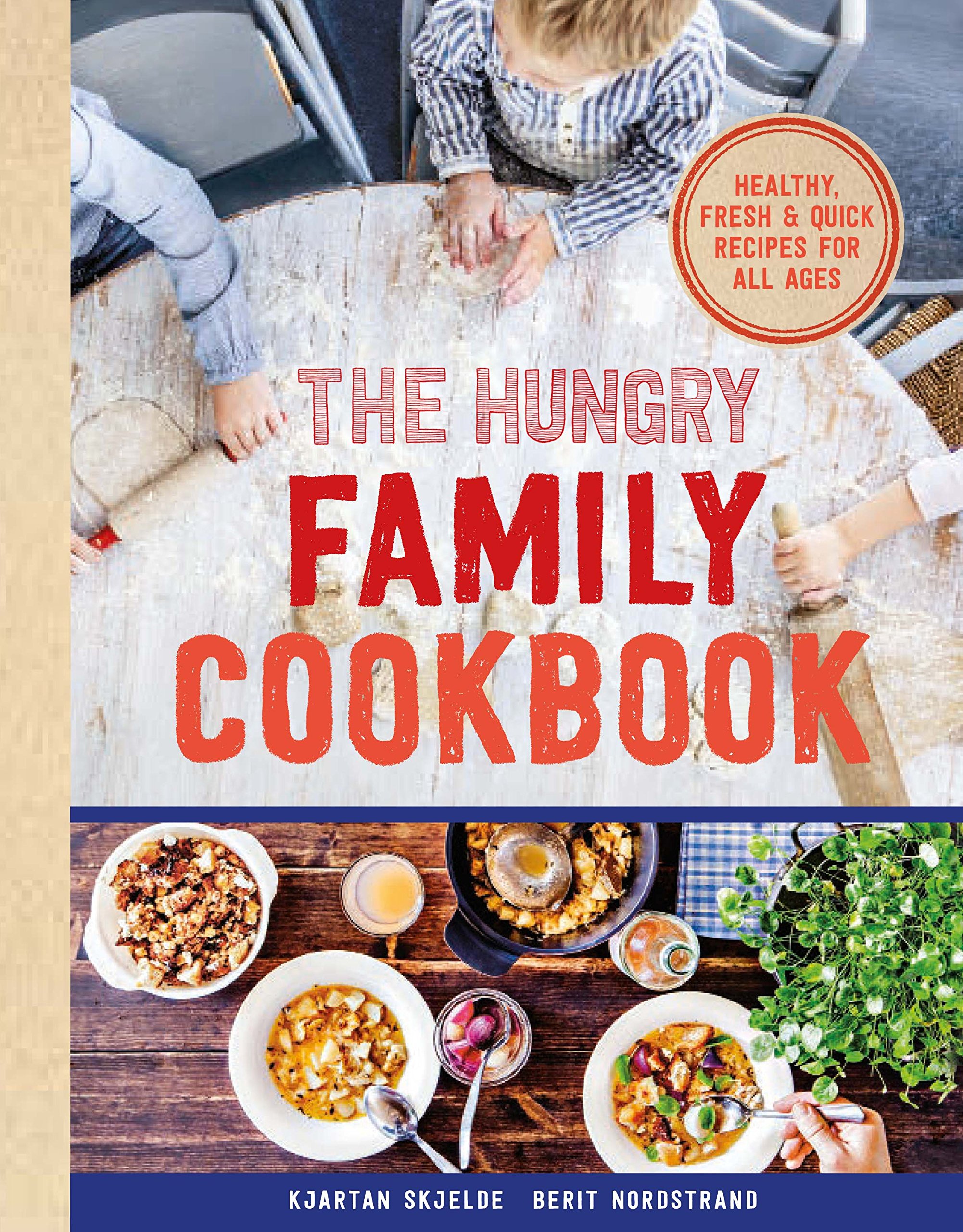 Family Cookbook: Healthy, Quick & Delicious Food