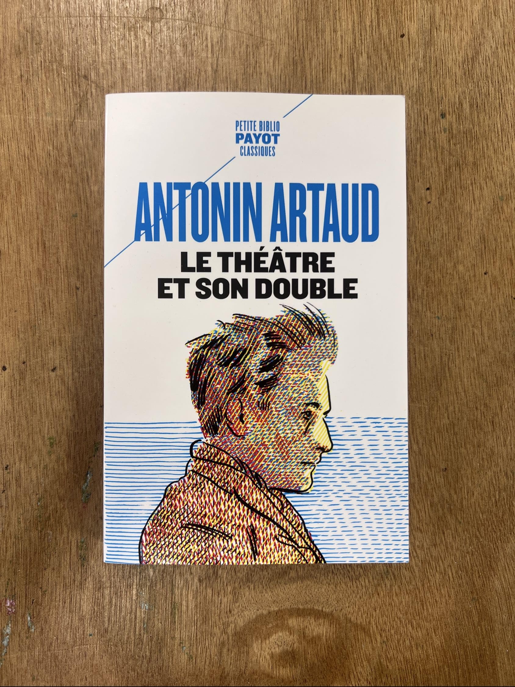 Le théâtre et son double: Suivi de : le théâtre de séraphin (Petite Bibliothèque Payot)