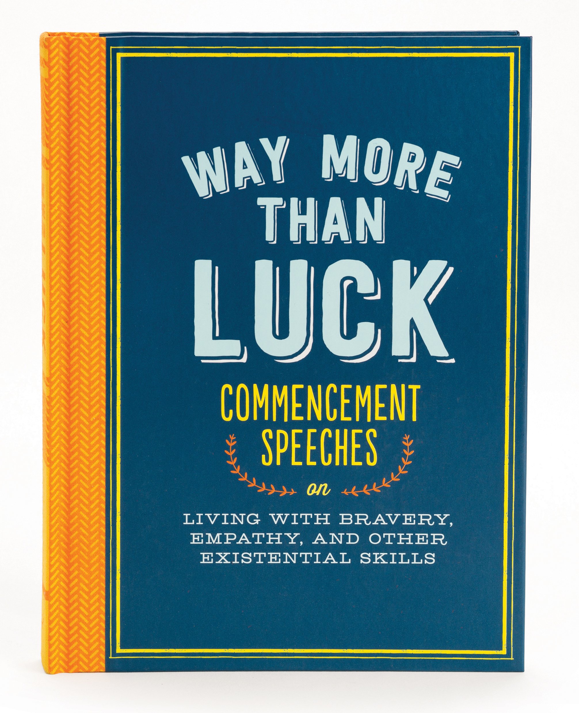 Way More than Luck: Commencement Speeches on Living with Bravery, Empa