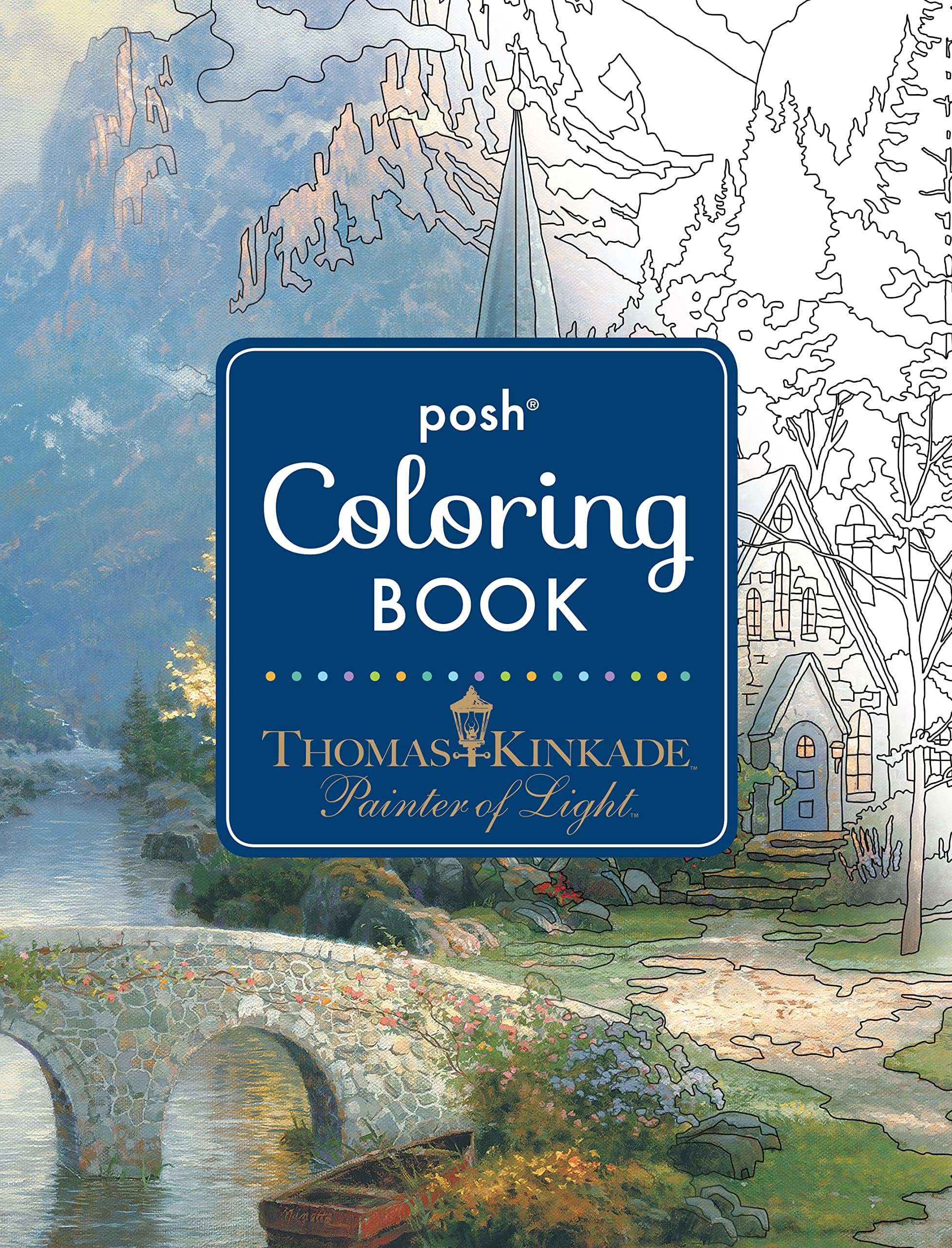 Posh Adult Coloring Book: Thomas Kinkade Designs For Inspiration & Relaxation