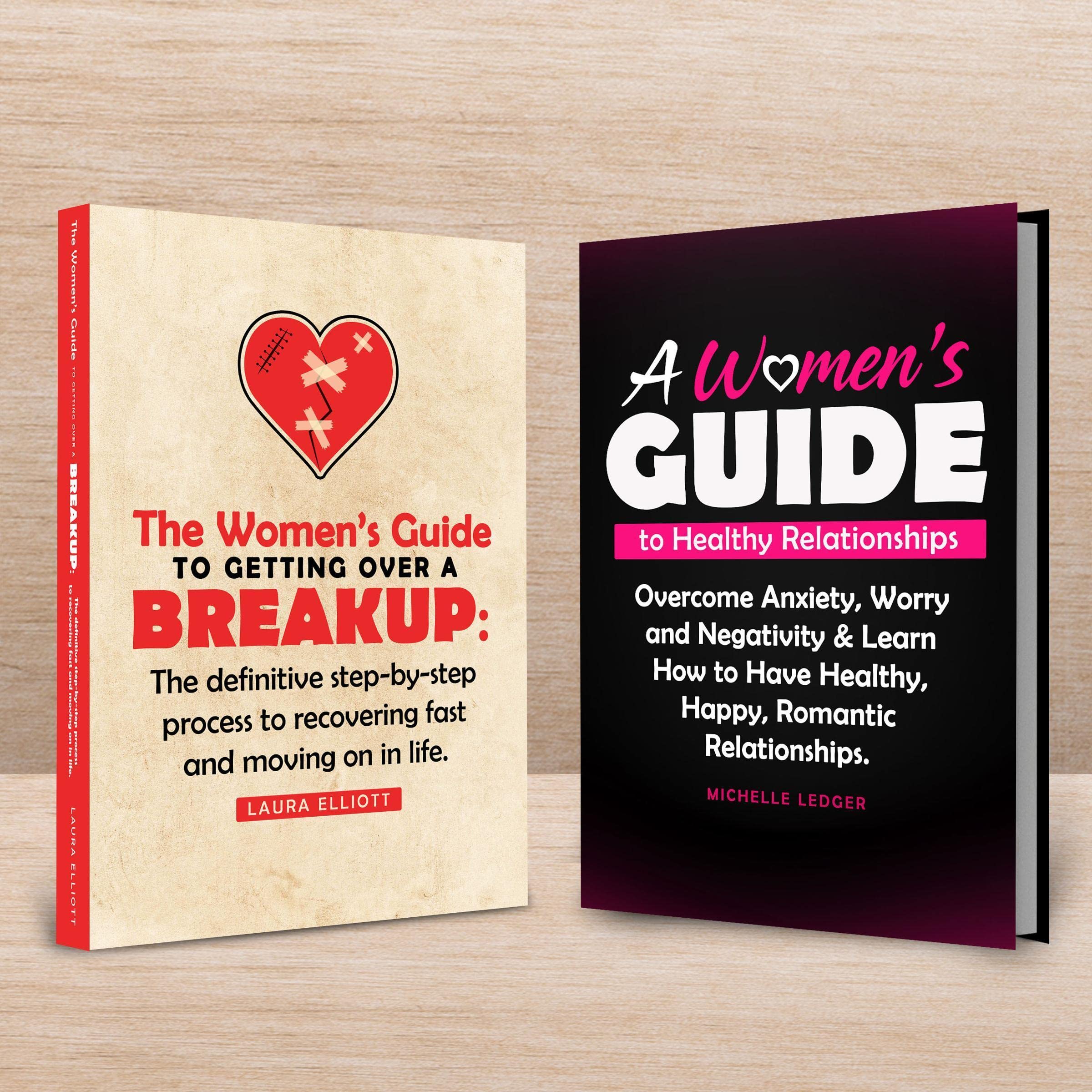 The Women’s Guide to Getting Over a Breakup and a Womens Guide to Healthy Relationships