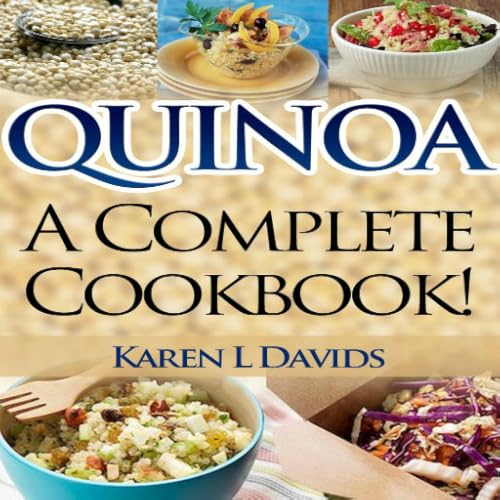 Quinoa: A Complete Cookbook!