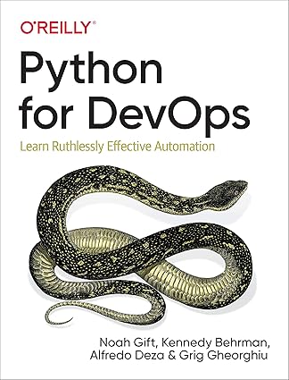 Python for DevOps: Learn Ruthlessly Effective Automation: Gift, Noah ...