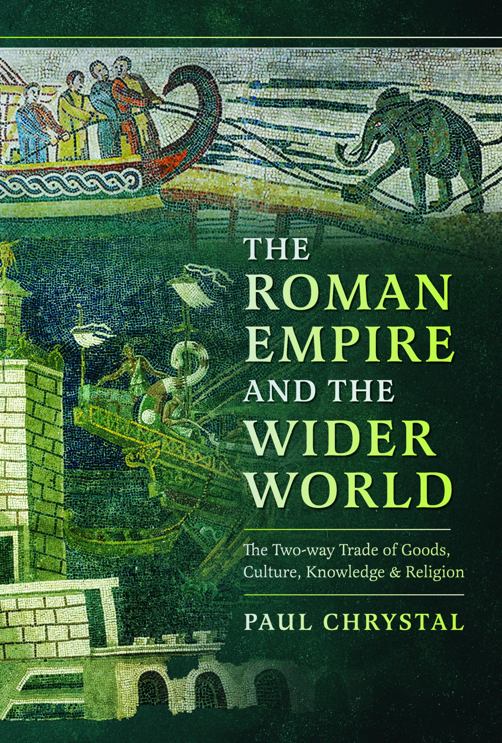 The Roman Empire and the Wider World by Paul Chrystal (Hardback Book)