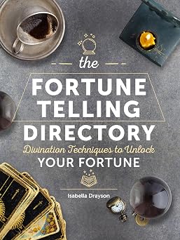 The Fortune Telling Directory Divination Techniques to Unlock Your Fortune Volume 4 Spiritual Directories, 4