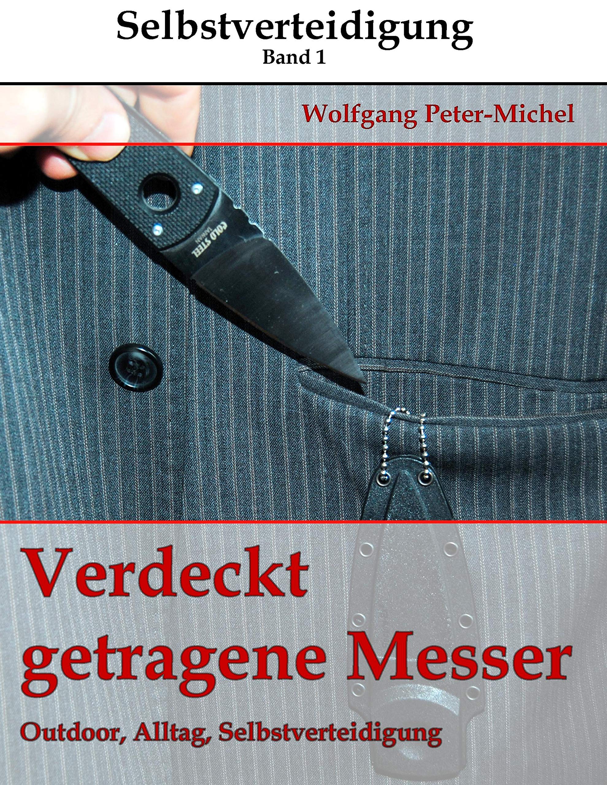 Verdeckt getragene Messer: Outdoor, Alltag, Selbstverteidigung