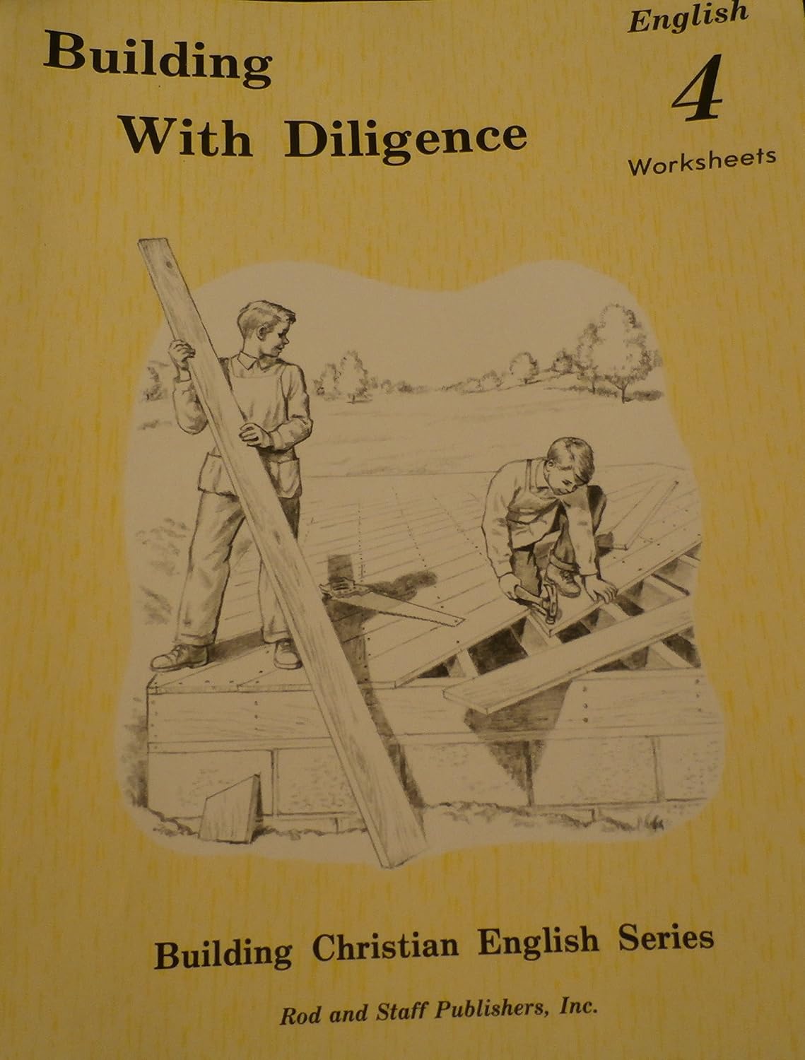 Building with Diligence, English 4 Worksheets Inc. Rod and Staff