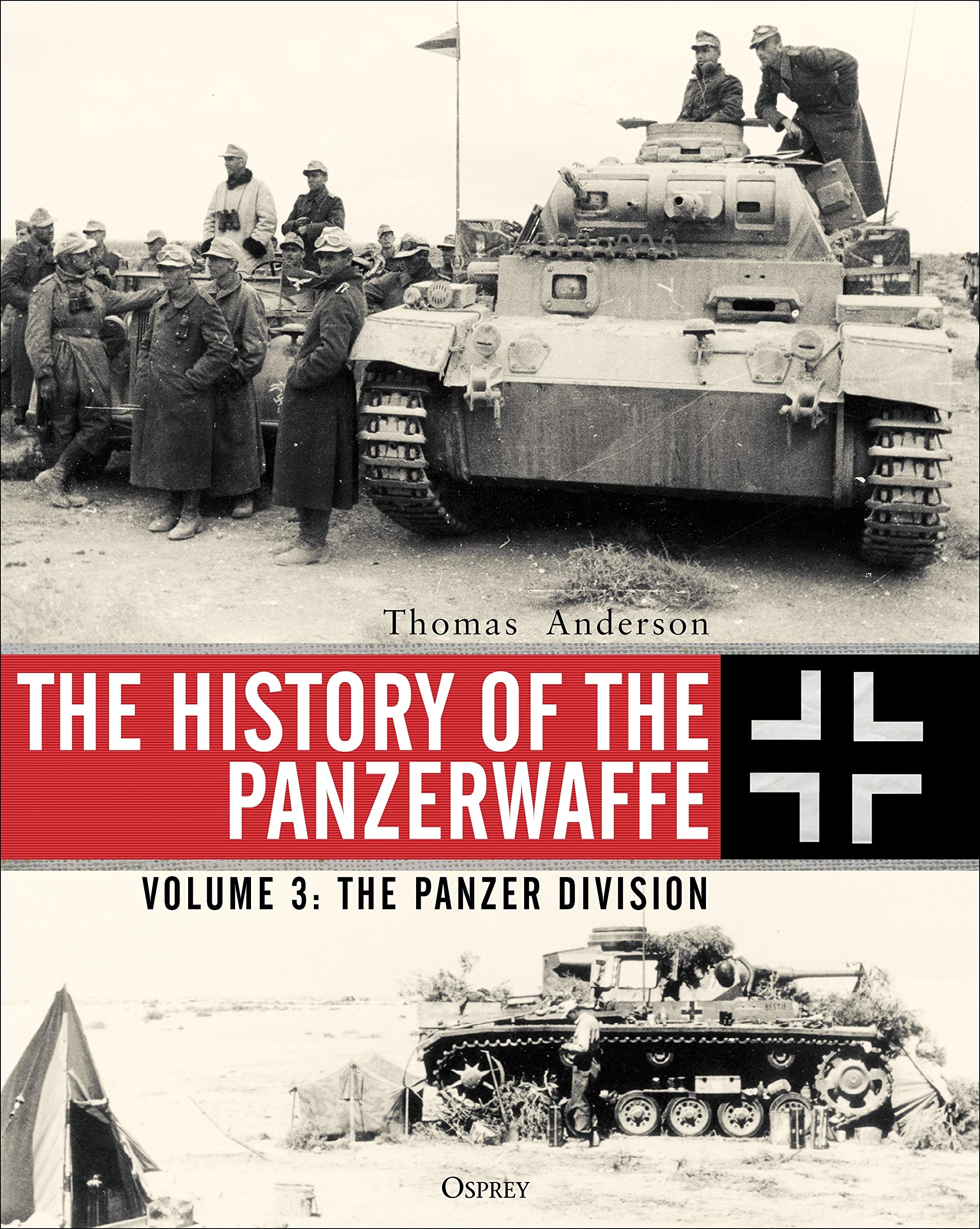 The History of the Panzerwaffe: Vol.3 The Panzer Division