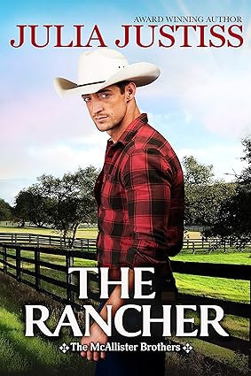 The Rancher : A Small-Town Cowboy Romance (The McAllister Brothers Book 1)