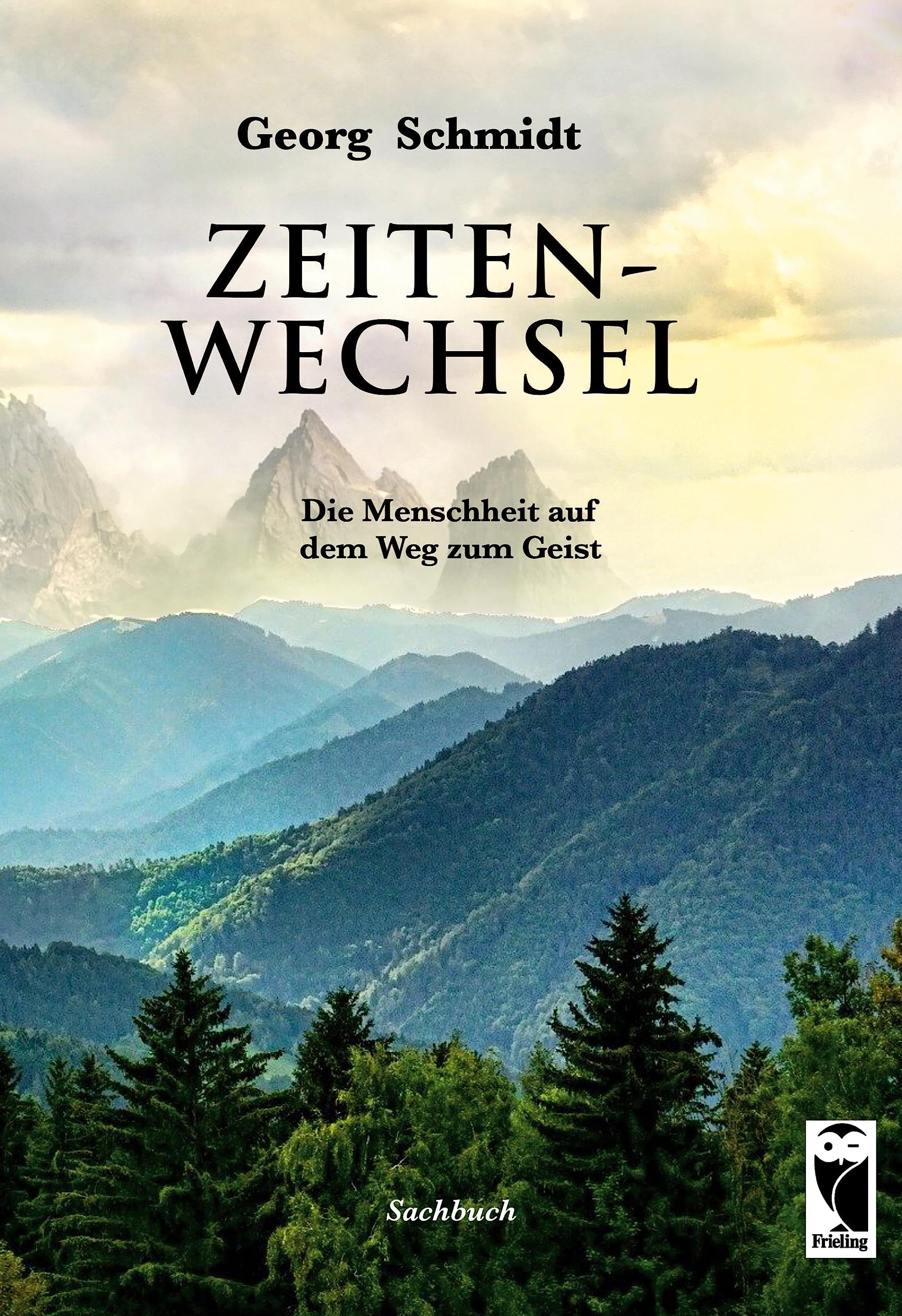Zeitenwechsel: Die Menschheit auf dem Weg zum Geist (Frieling-Sachbuch)