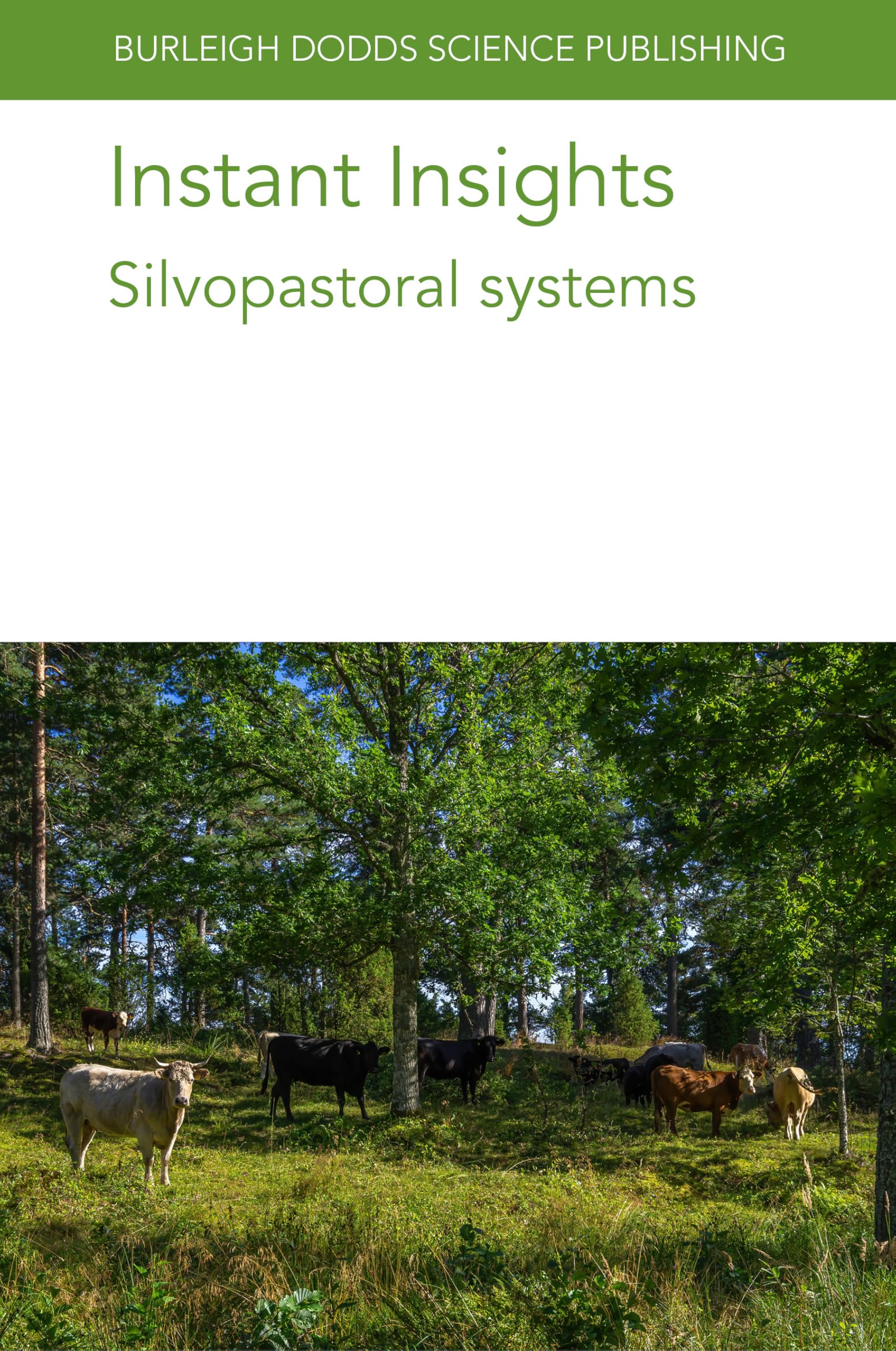 Instant Insights: Silvopastoral Systems: 124 (Burleigh Dodds Science: Instant Insights, 124)