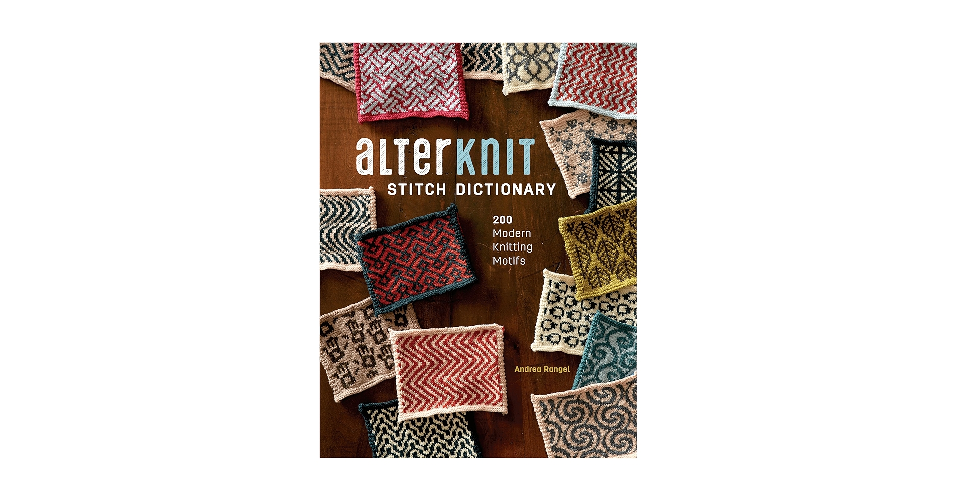 AlterKnit Stitch Dictionary: 200 Modern Knitting Motifs