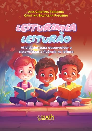Leiturinha Leiturão ; Atividades para desenvolver e sistematizar a fluência na leitura - Cristina Ferreira, Ana