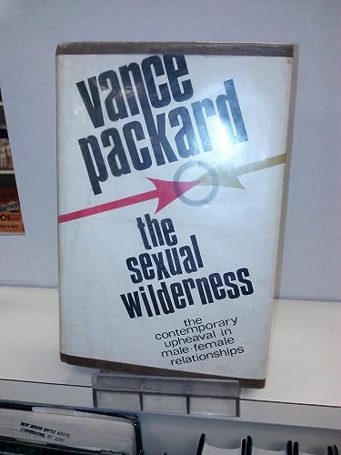 The Sexual Wilderness: The Contemporary Upheaval in Male-Female Relationships.