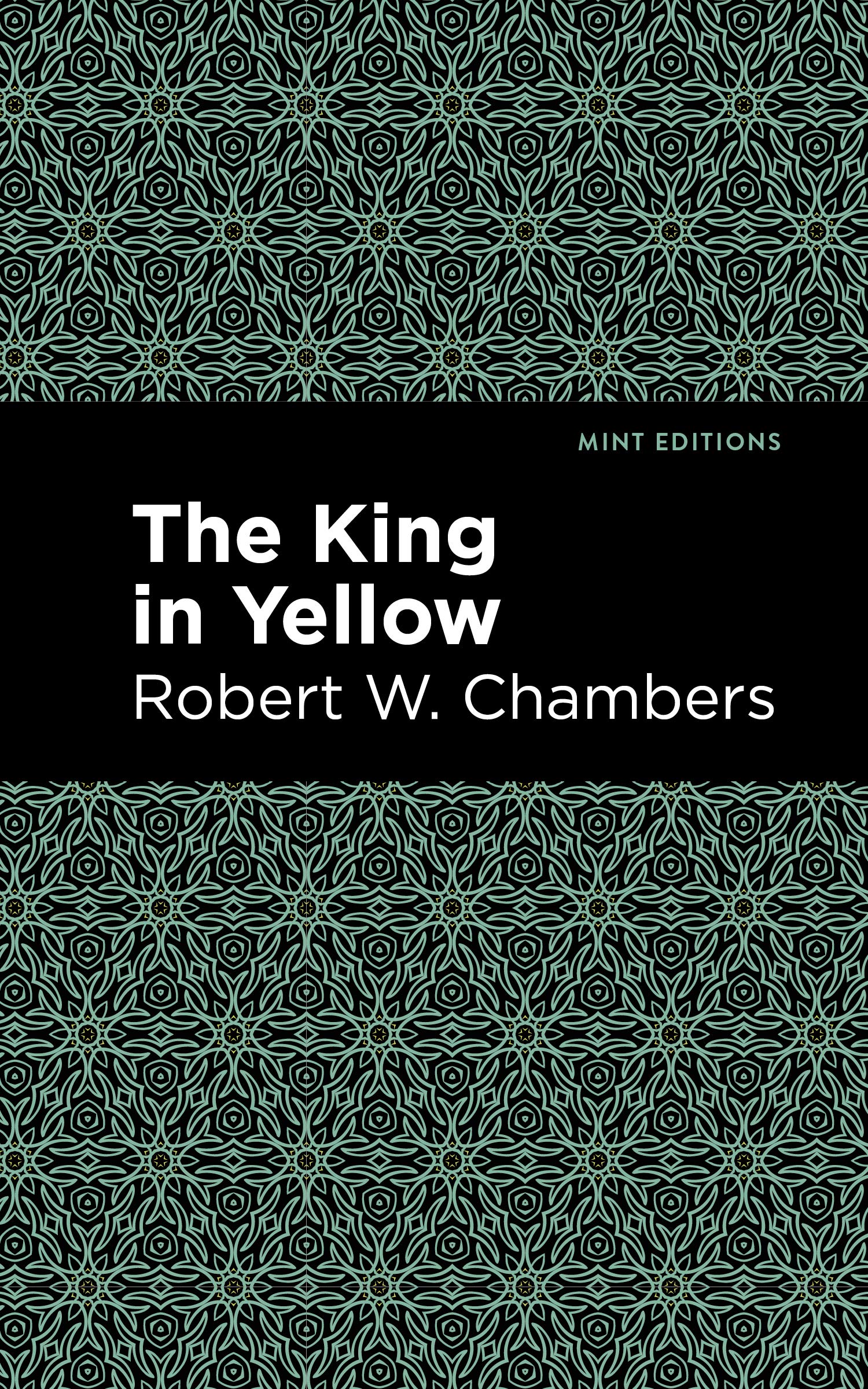 The King in Yellow (Mint Editions (Horrific, Paranormal, Supernatural and Gothic Tales))