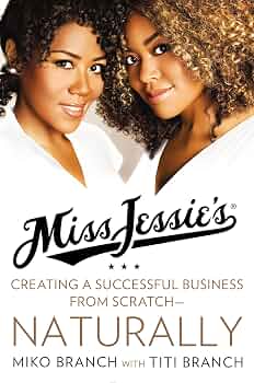 Miss Jessie's: Creating a Successful Business from Scratch