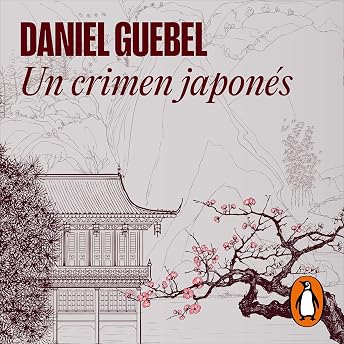 Un crimen japonés [A Japanese Crime] Audio Libro por Daniel Guebel episode artwork