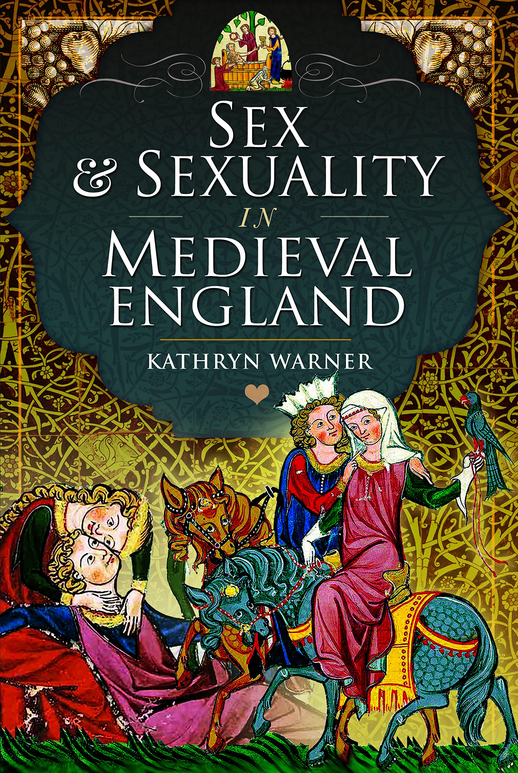 Sex and Sexuality in Medieval England by Kathryn Warner HARDBACK 9781399098328