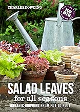 Salad leaves for all seasons: Organic Growing from Pot to Plot