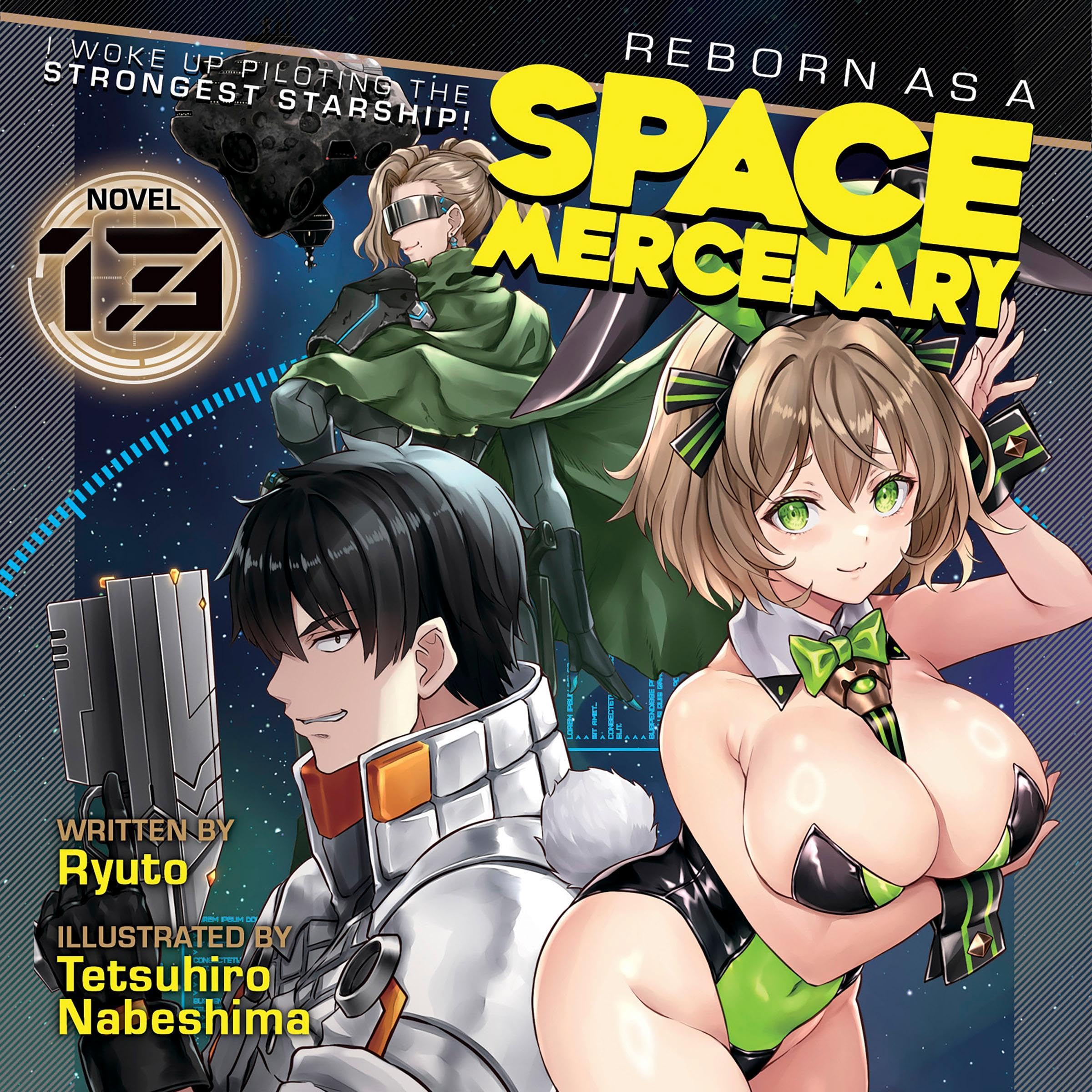 Cover art for Reborn as a Space Mercenary: I Woke Up Piloting the Strongest Starship! (Light Novel), Vol. 13