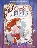 Enola Holmes&colon; The Graphic Novels&colon; The Case of the Missing Marquess&comma; The Case of the Left-Handed Lady&comma; and The Case of the Bizarre Bouquets &lpar;Volume 1&rpar;