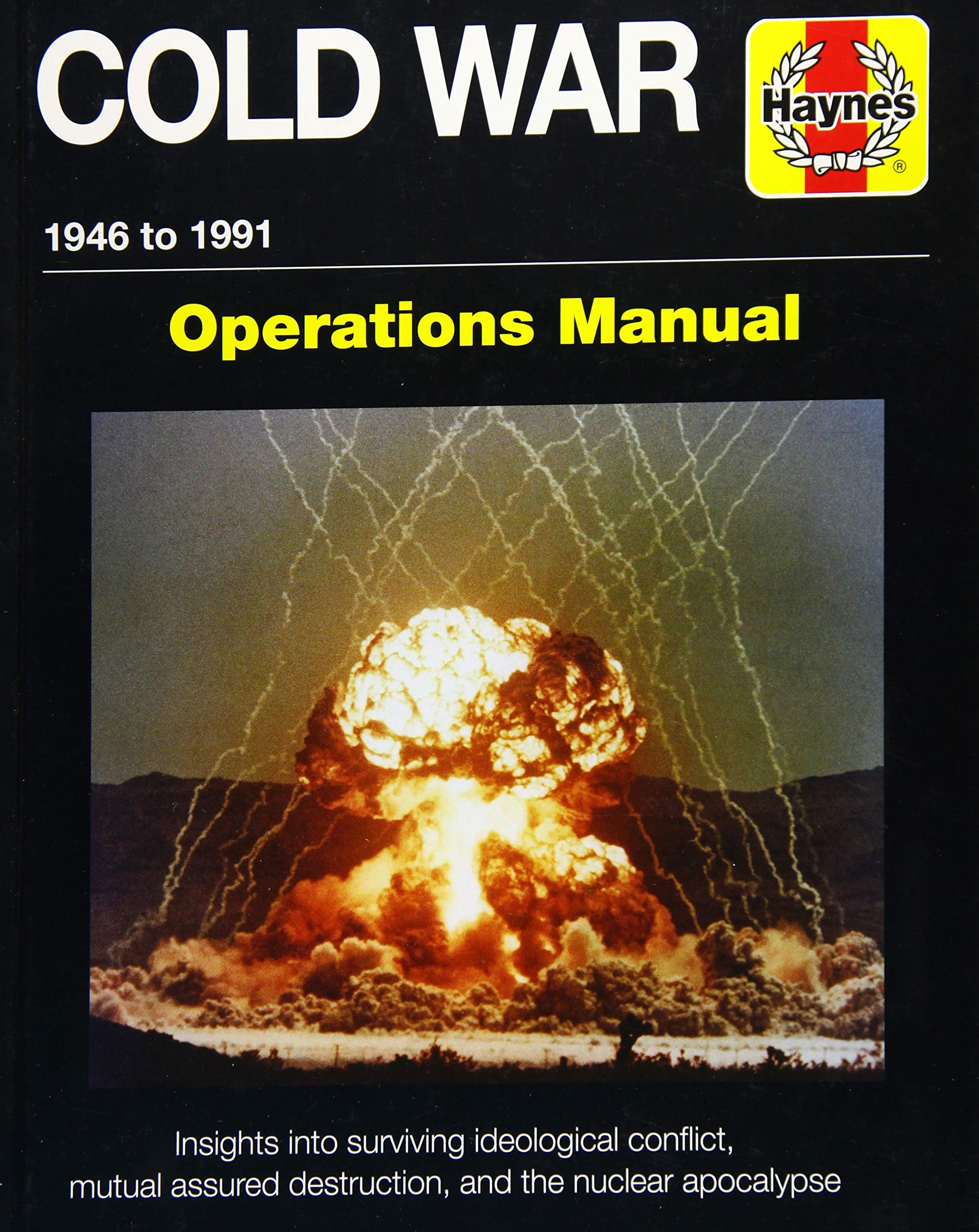 The Cold War Operations Manual: 1946 to 1991