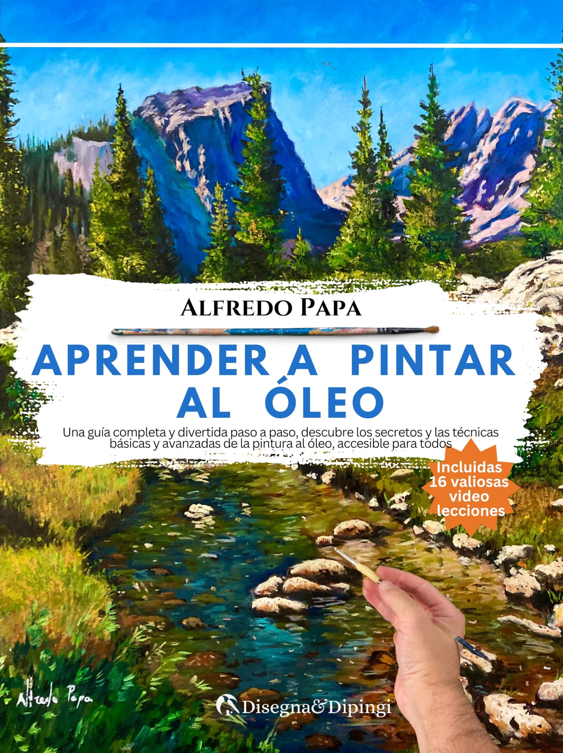 APRENDER A PINTAR AL ÓLEO: Una guía completa y divertida paso a paso, descubre los secretos y las técnicas básicas y avanzadas de la pintura al óleo, accesible para todos