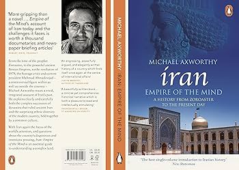 Iran: Empire of the Mind: A History from Zoroaster to the