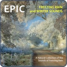 Epic Freezing Rain and Winter Sounds - Soundscapes for Relaxation, Sleep & Meditation with bonus Snow-Flakes eBooklet