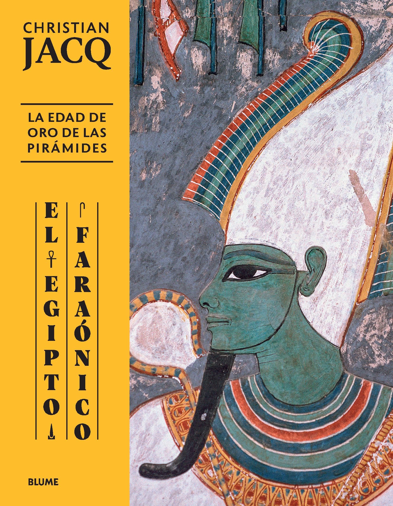 El Egipto faraónico. La edad de oro de las pirámides (ARTE)