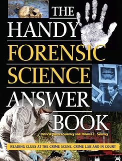 The Handy Forensic Science Answer Book: Crime Scene Clues, Lab Analysis, Courtroom Evidence | 950+ Q&A Guide