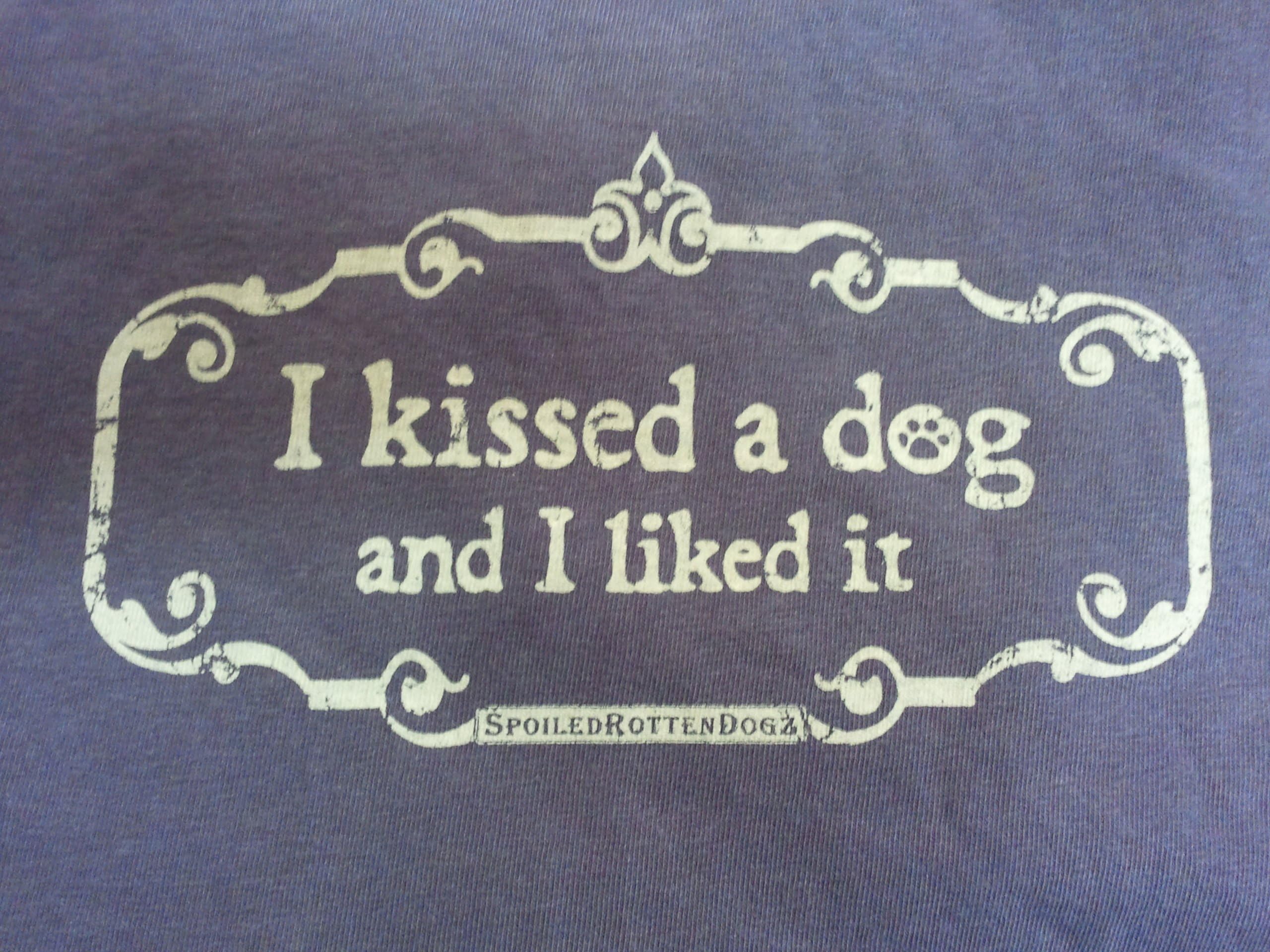 NEW ADULT SHIRT "I KISSED A DOG AND I LIKED IT" ALL SIZES (Large)