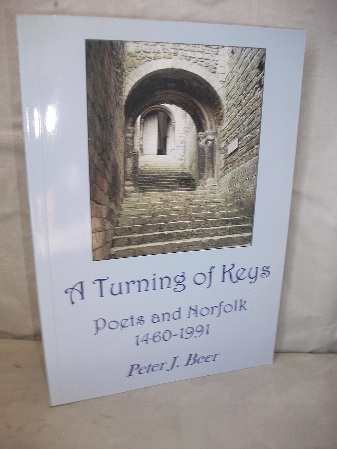 A Turning of Keys: Poets and Norfolk 1460-1991