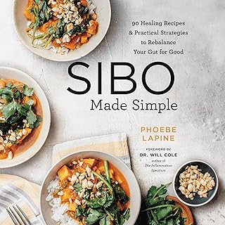 SIBO Made Simple: 90 Healing Recipes and Practical Strategies to Rebalance Your Gut for Good