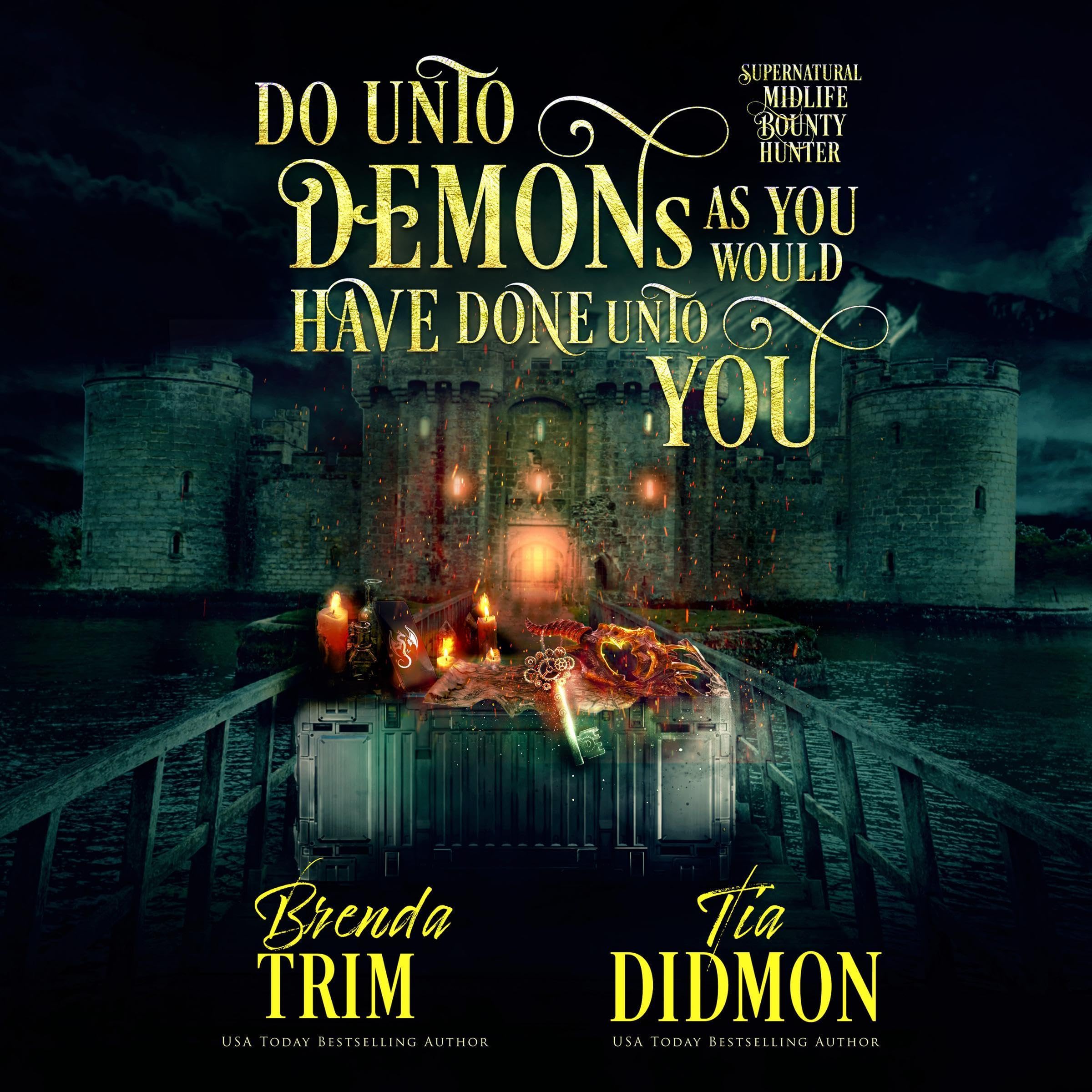 Cover art for Do Unto Demons as You Would Have Done Unto You: Paranormal Women's Fiction: Supernatural Midlife Bounty Hunter