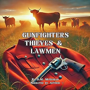 Gunfighters, Thieves and Lawmen Audiobook by David Milton McGowan