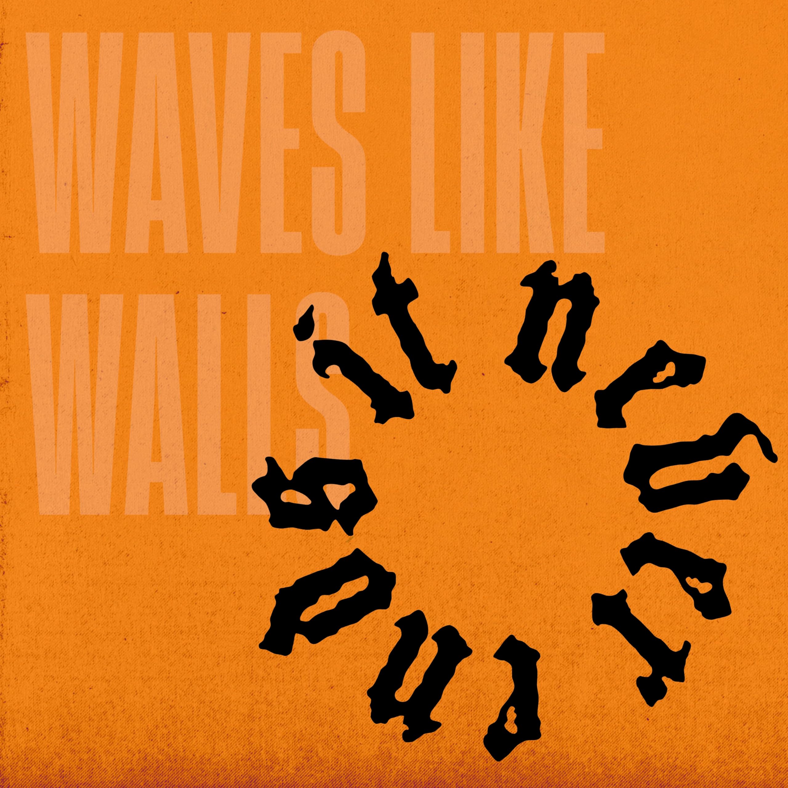 Waves Like Walls