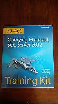 Training Kit (Exam 70-461) Querying Microsoft SQL Server 2012 (MCSA ...