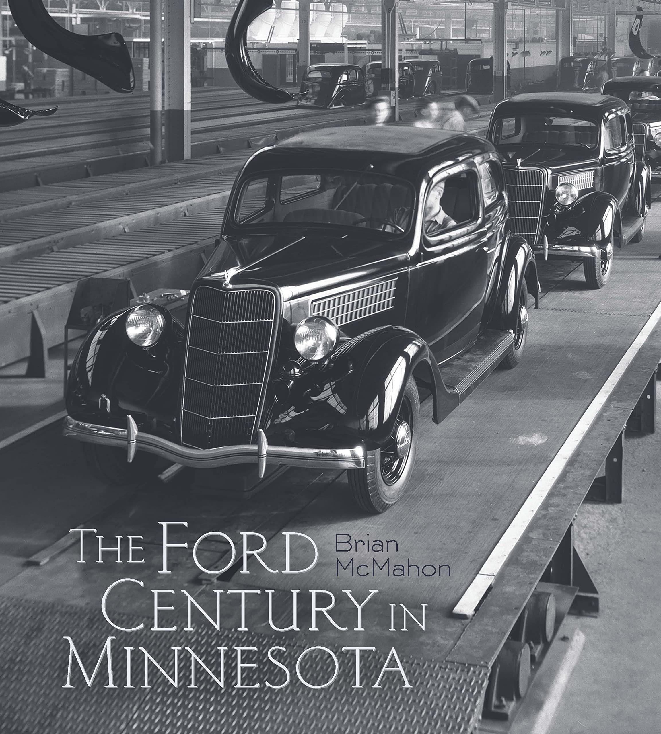 The Ford Century in Minnesota (Posthumanities)