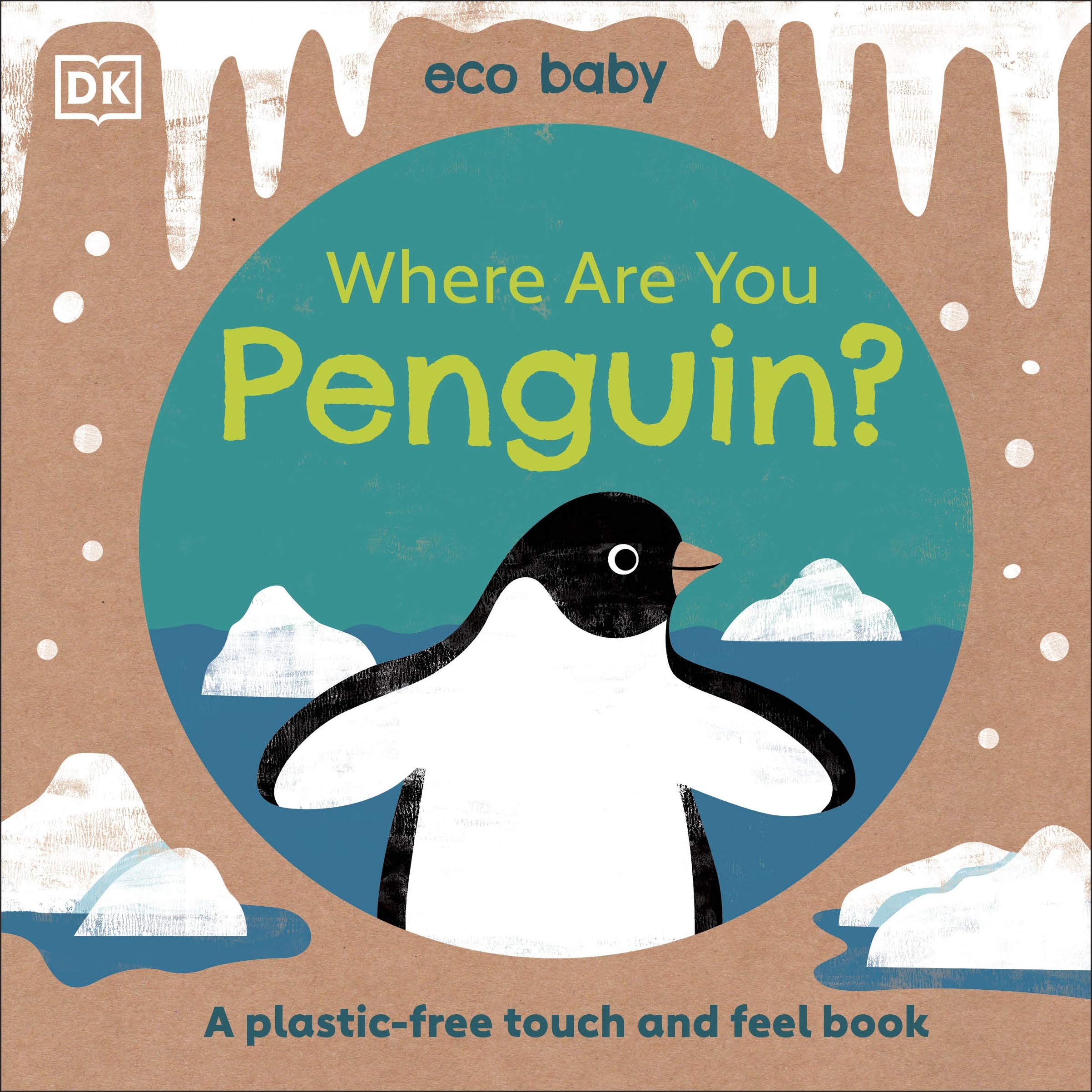 Eco Baby Where Are You Penguin A Plasticfree Touch and Feel Book by DK