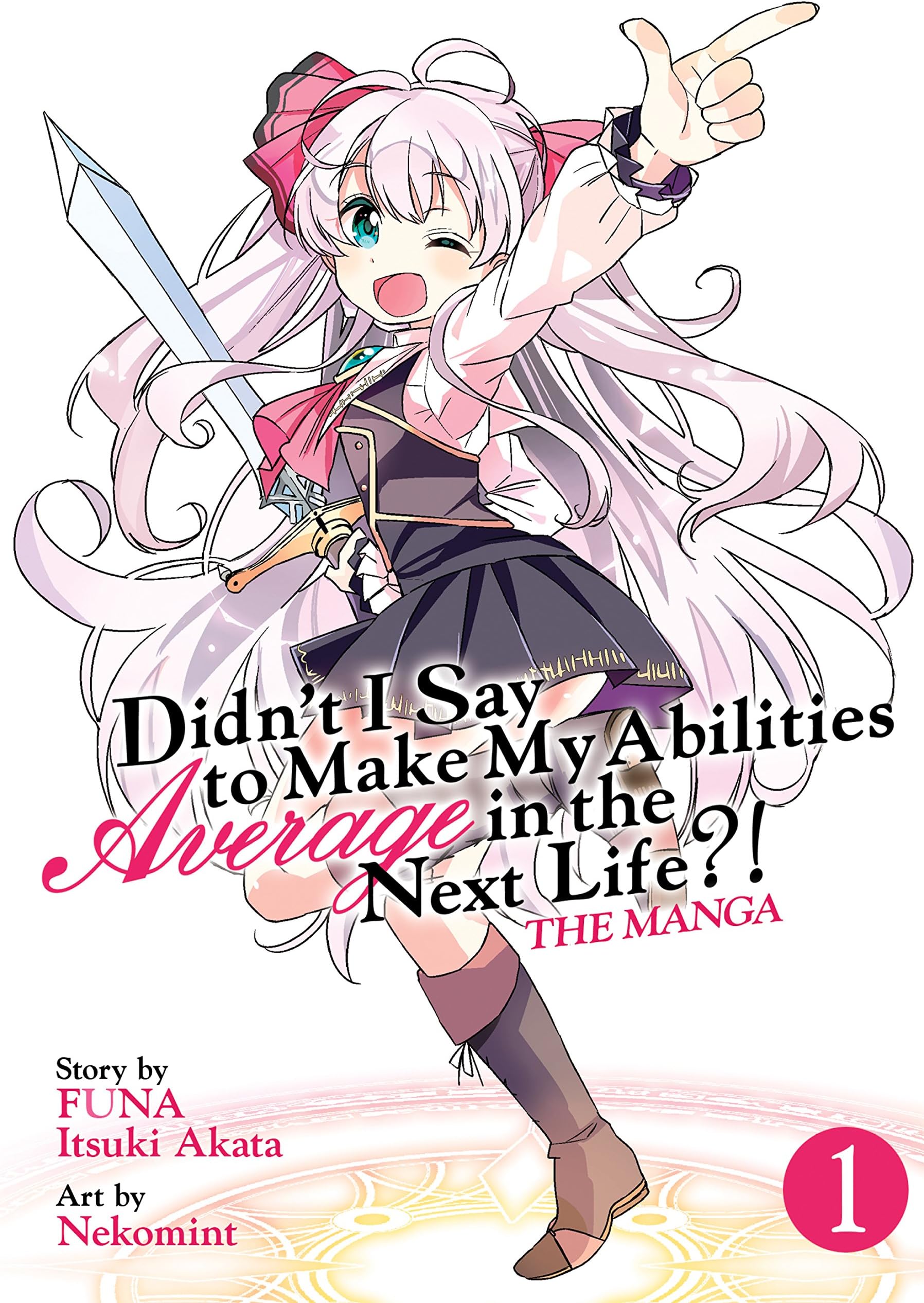 Didn't I Say to Make My Abilities Average in the Next Life?! Vol. 1