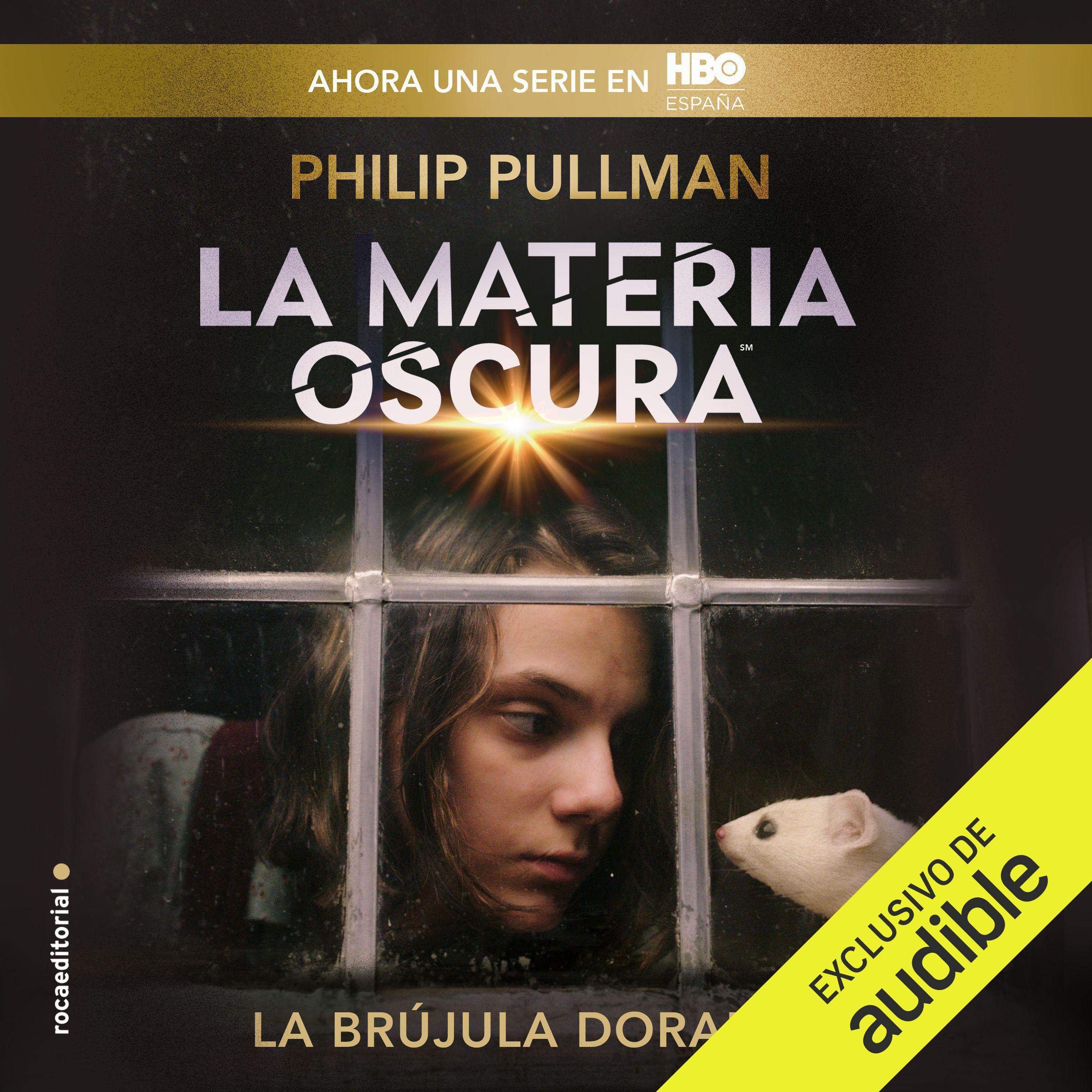 La brújula dorada [The Golden Compass]: La materia oscura, libro 1 [Dark Matter, Book 1]